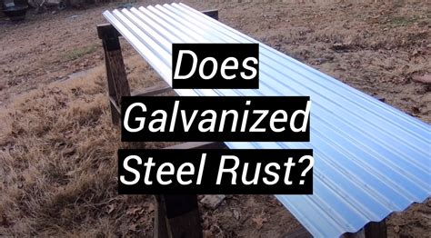 does galvanized sheet metal rust|does galvanized steel corrode.